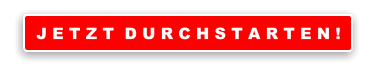 J E T Z T  D U R C H S T A R T E N !
